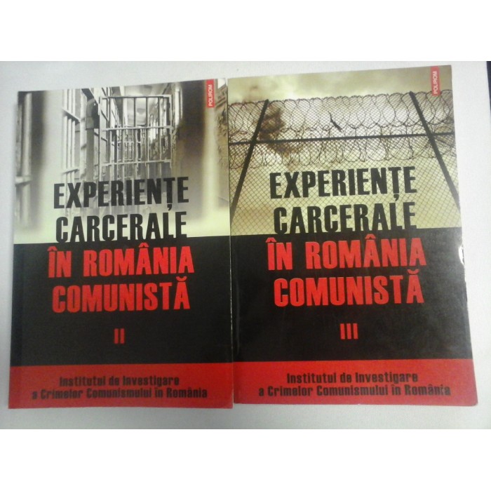 EXPERIENTE CARCERALE IN ROMANIA COMUNISTA - volumele 2 si 3 EXPERIENTE CARCERALE IN ROMANIA COMUNISTA - volumele 2 si 3